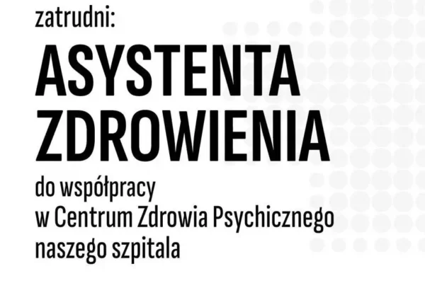 Szpital w Ostrowie Wielkopolskim zatrudni Asystenta Zdrowienia
