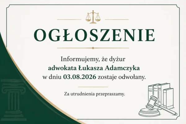 Dyżur adwokata Łukasza Adamczyka odwołany 3 sierpnia