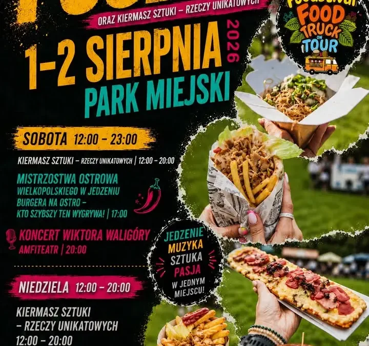 Weekend w Ostrowie Wielkopolskim: Foodstival, Kiermasz Sztuki i koncert Wiktora Waligóry