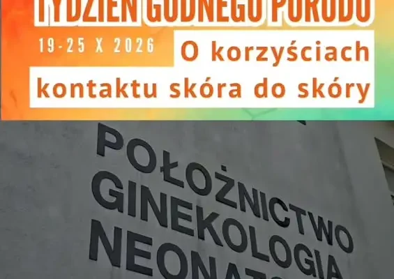 Tydzień Godnego Porodu w Ostrowie Wielkopolskim – wykład o kontakcie skóra do skóry